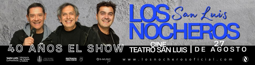 Banner de Los Nocheros 40 Años El Show en el Cine Teatro San Luis